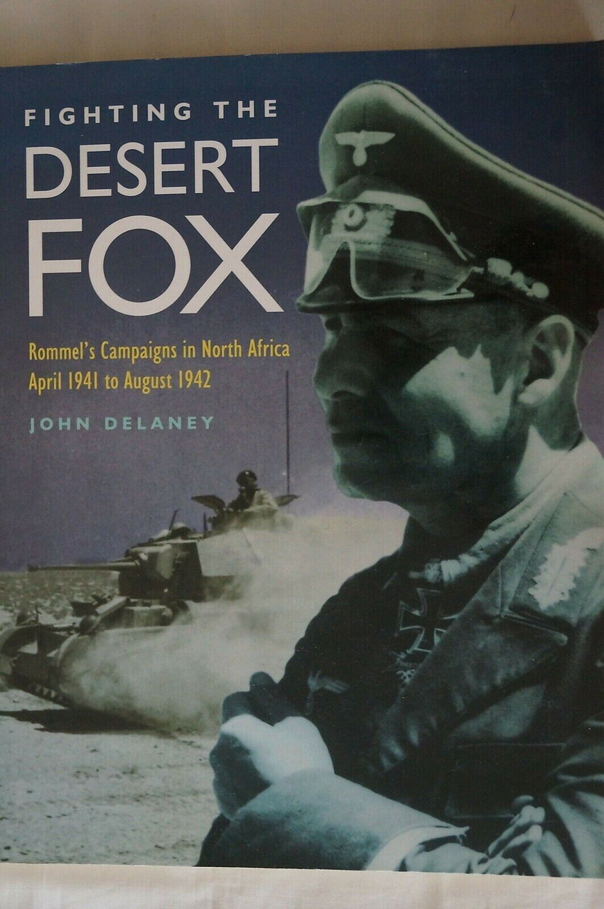 WW2 German Fighting Desert Fox Rommel’s Campaigns North Africa ...