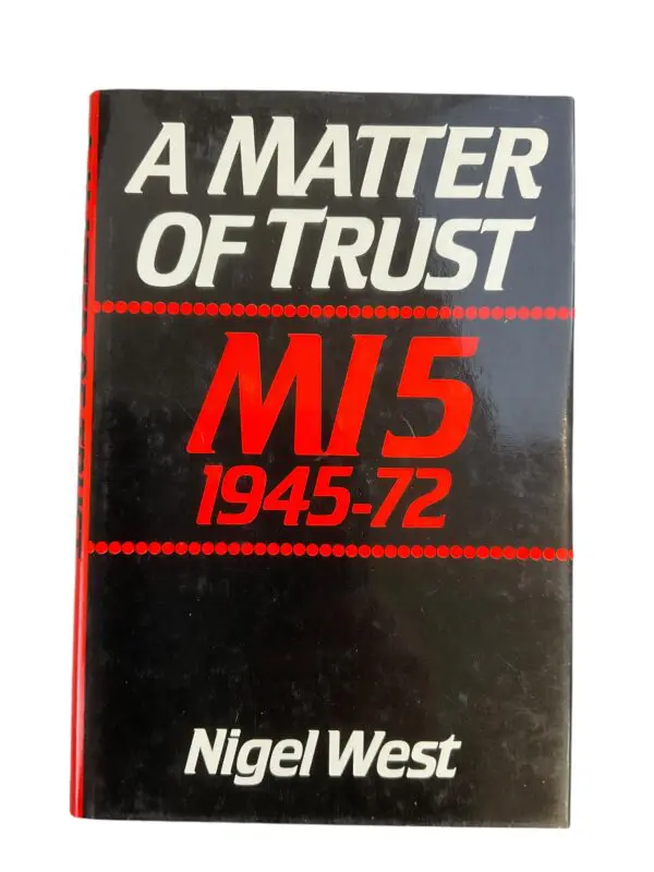 WW2 British A Matter of Trust MI5 1945 to 72 Nigel West Hardcover Reference Book