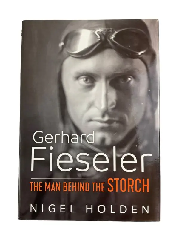 WW2 German Gerhard Fieseler : The Man Behind the Storch Reference Book