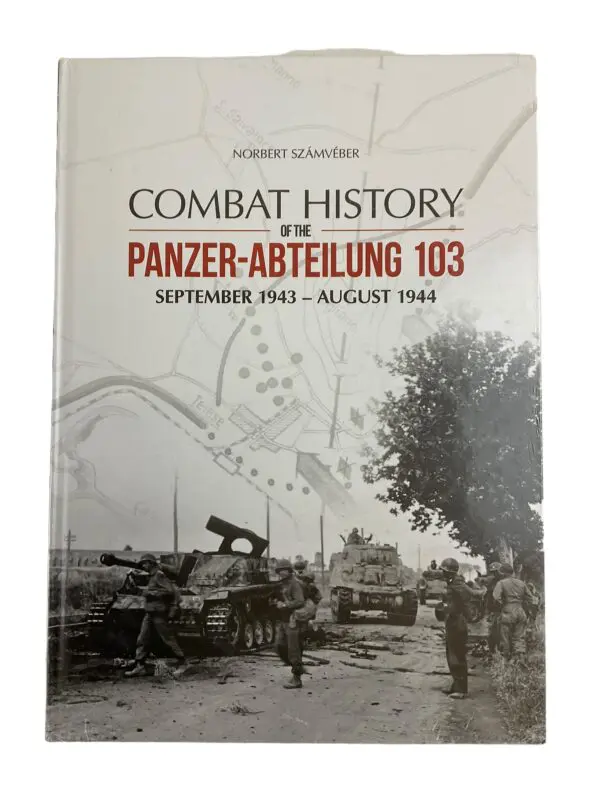 WW2 German Combat History Panzer-Abteilung 103 Sept 1943 - Aug 1944 Reference