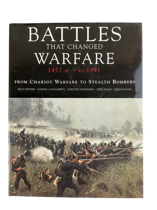 Battles That Changed Warfare 1457 BC to AD 1991 Reference Book