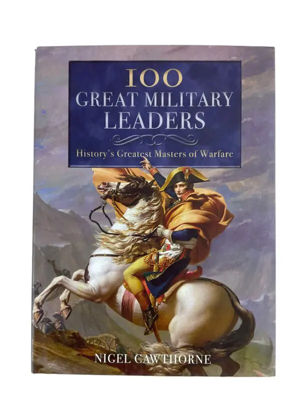 100 Great Military Leaders Historys Greatest Masters of Warfare Reference Book