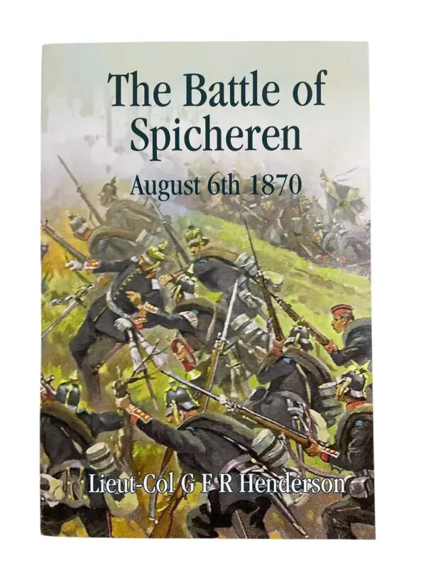 The Battle of Spicheren August 6th 1870 Reference Book