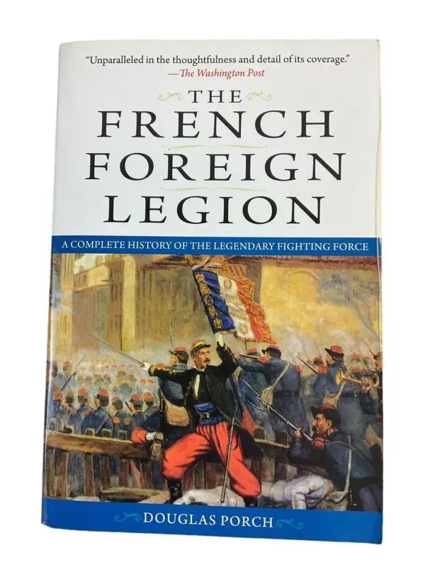 The French Foreign Legion Complete History Douglas Porch SC Reference Book