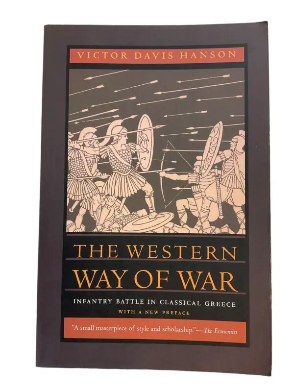 Greek The Western Way of War Infantry Battle in Classical Greece Reference Book