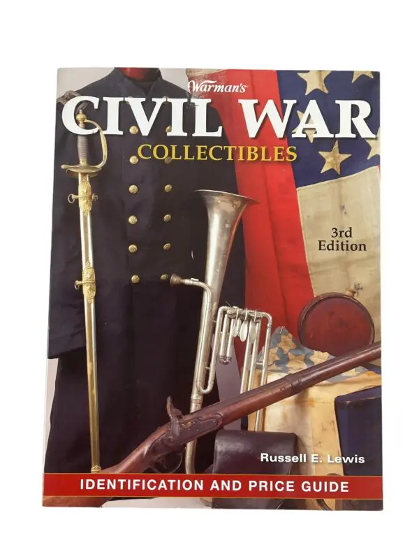 US Civil War Collectibles Identification And Price Guide Reference Book