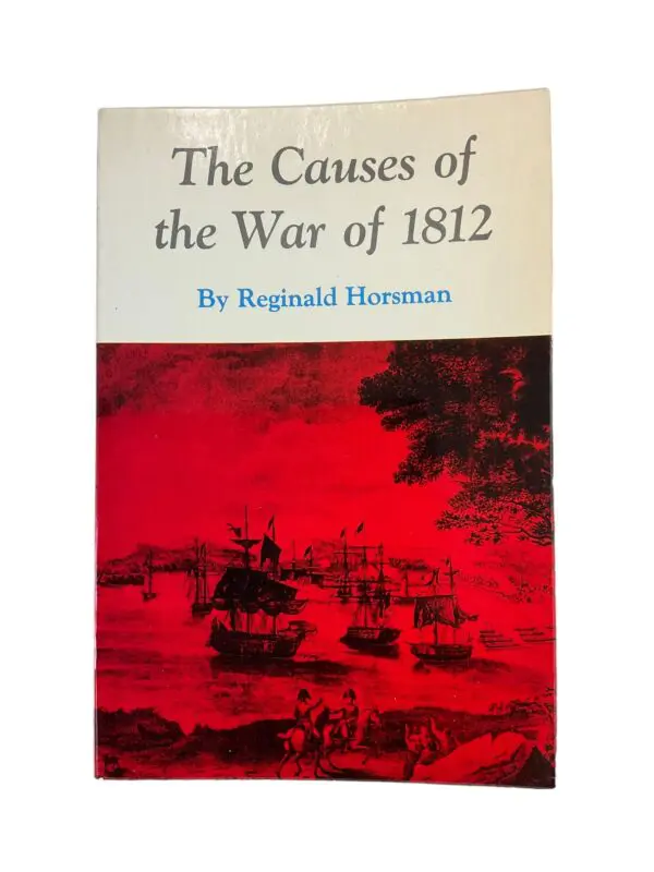 US British The Causes of the War of 1812 Reference Book