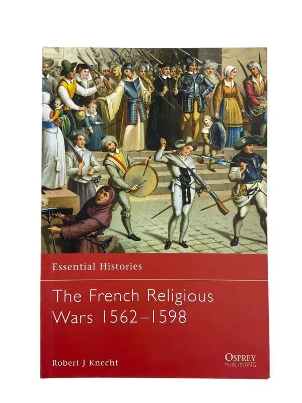 Osprey French Religious Wars 1562-1598 St. Bartholomew's Massacre Reference Book