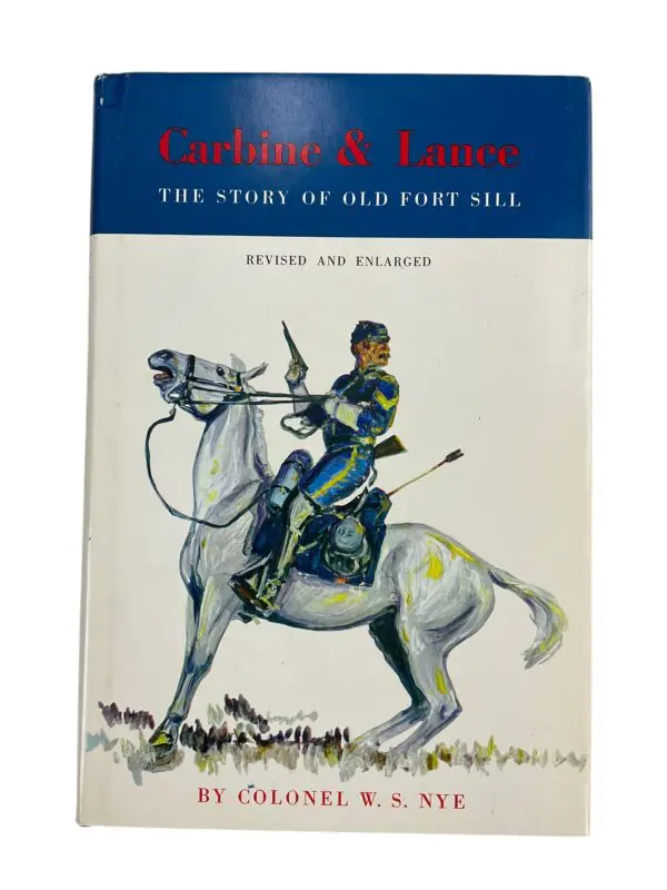 US Calvary Carbine and Lance The Story of Old Fort Still Reference Book