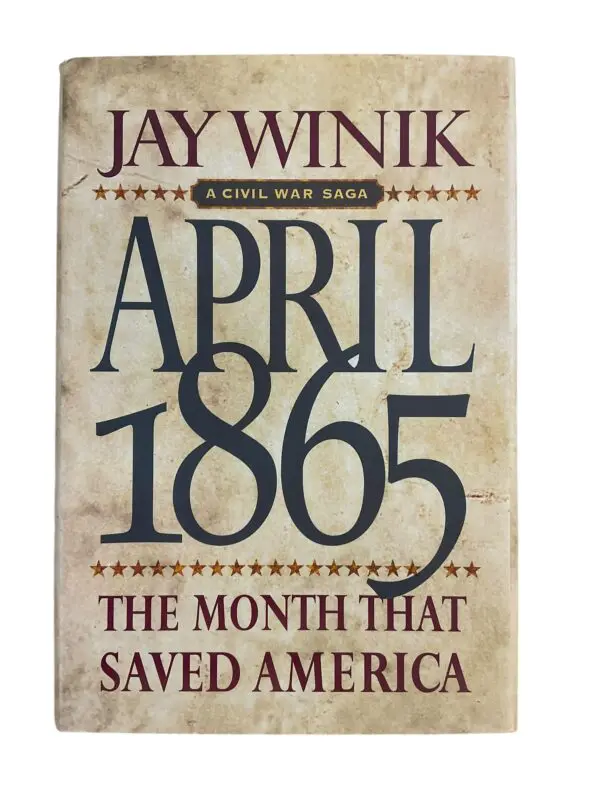 US Civil War April 1865 The Month That Saved America Reference Book