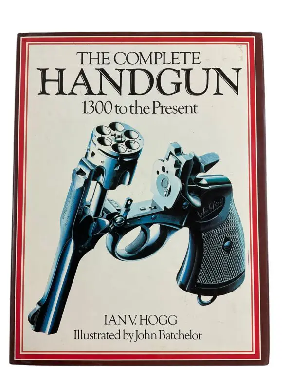 The Complete Handgun 1300 to Present Reference Book