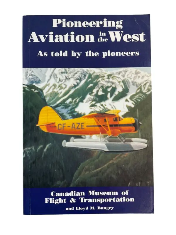 Pre WW1 To Post WW2 Canadian Pioneering  Aviation In The West Reference Book