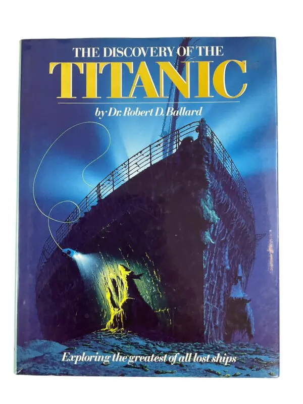 The Discovery of the Titanic Dr Robert D Ballard Reference Book