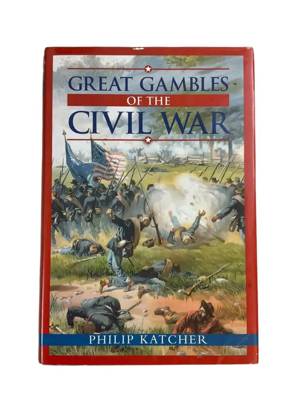 US Civil War Great Gambles of the Civil War Reference Book