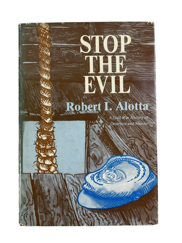 US Civil War Stop the Evil Robert I Alotta Hardcover Reference Book