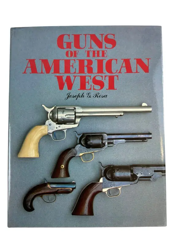 US Guns Of The American West by Joseph Rosa Reference Book