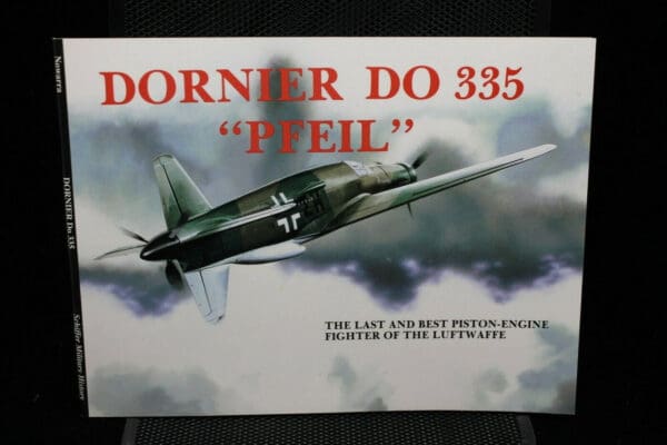 WW2 German Dornier Do 335 Pfeil Schiffer Reference Book