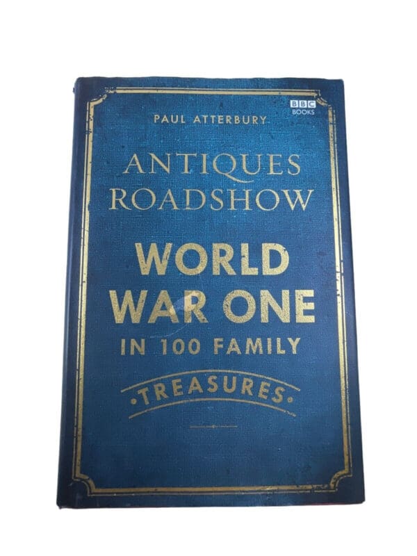 WW1 British BEF Antiques Roadshow WW1 in 100 Family Treasures HC Reference Book