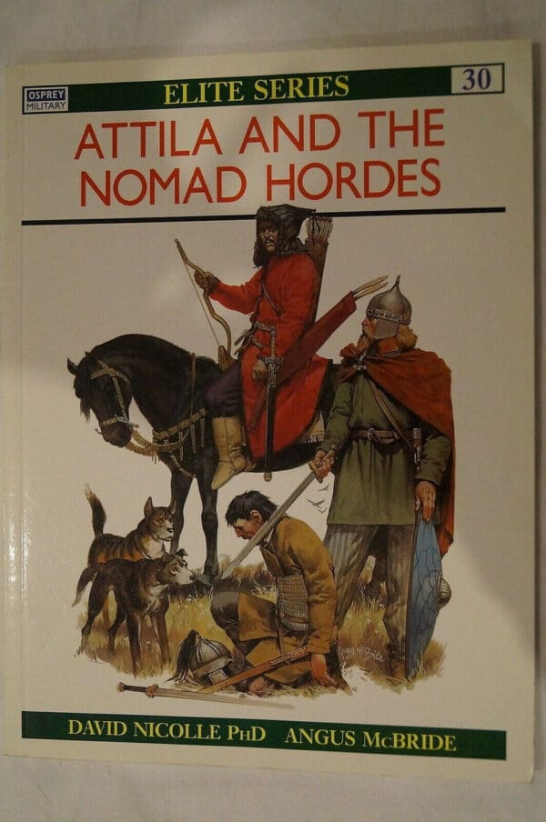 Attila And The Nomad Hordes Osprey Reference Book