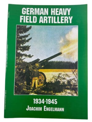 WW2 German Heavy Field Artillery Joachim Engelmann Softcover Reference Book