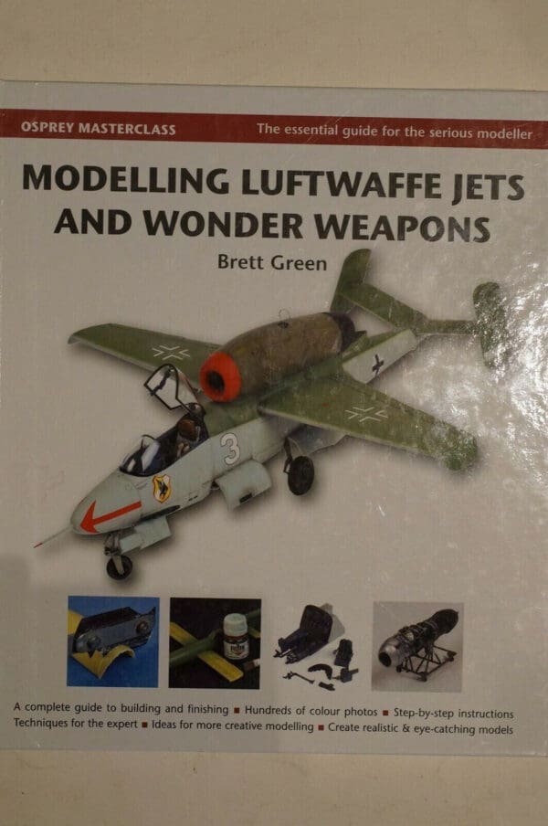 Modelling Luftwaffe, Jets and Wonder Weapons Osprey Reference Book