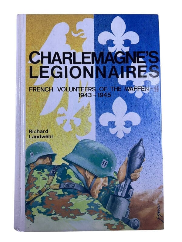 WW2 German French Volunteers Charlemagnes Legionnaires Hard Cover Reference Book