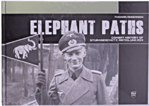 WW2 German Elephant Paths History of SA 203 T Anderson Hardcover Reference Book