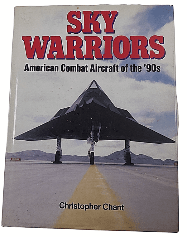 US Sky Warriors American Combat Aircraft of the 90s Chant HC Reference Book