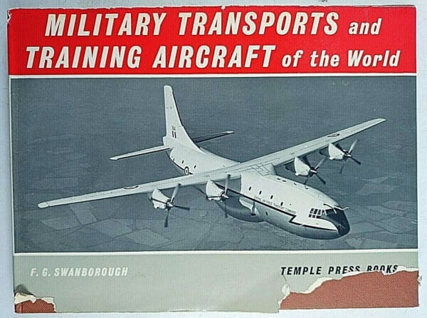 Military Transport and Training Aircraft of the World Hardcover Reference Book