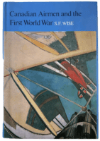 WW1 Canadian Airmen and the First World War SF Wise Hardcover Reference Book