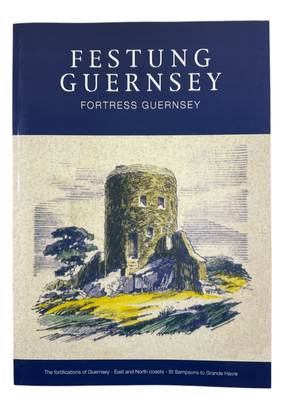 WW2 German Fortress Guernsey Chapters 3.3 to 3.5 Softcover Reference Book