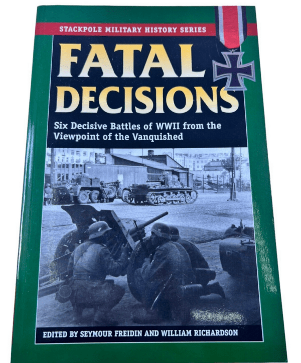 WW2 German Fatal Decisions Six Decisive Battles Stackpole SC Reference Book