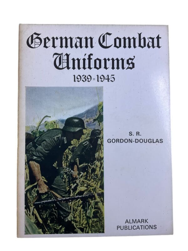 WW2 German Combat Uniforms SR Gordon Douglas Almark Softcover Reference Book