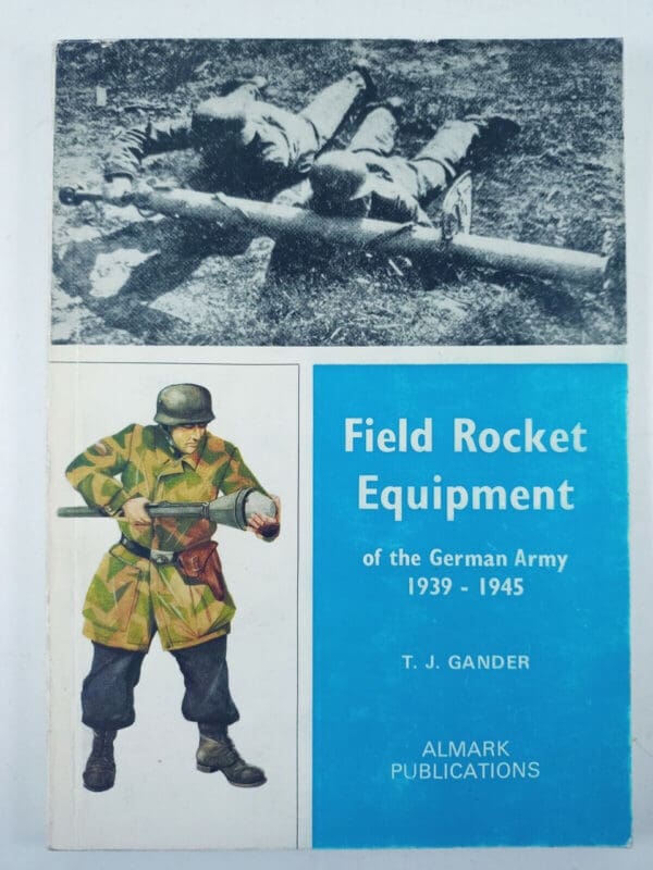 WW2 German Field Rocket Equipment of the German Army 1939 to 1945 Reference Book