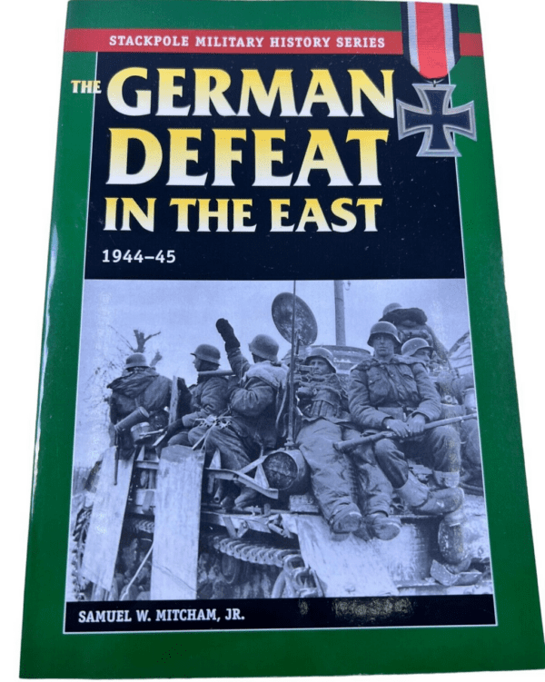 WW2 German Defeat in the East 1944 to 45 Stackpole Softcover Reference Book