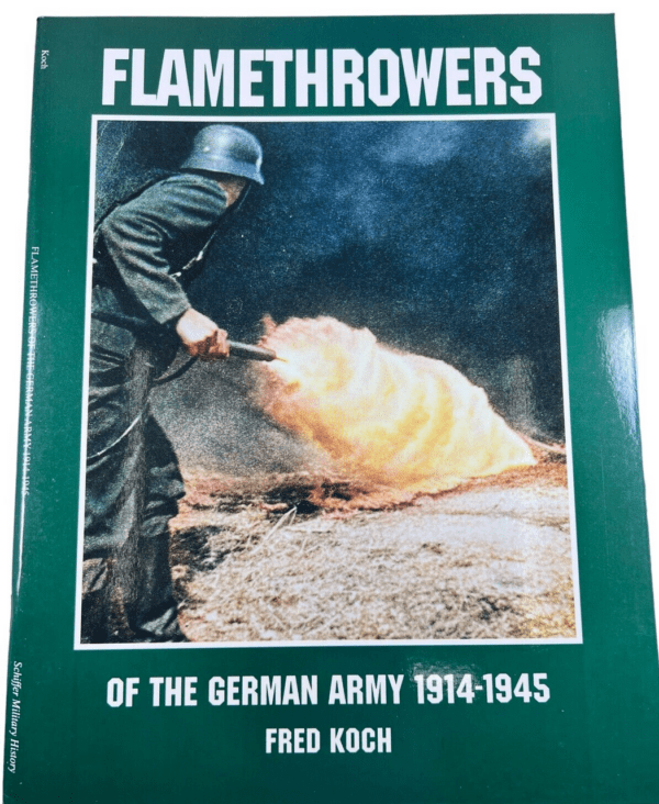 WW2 German Flamethrowers of the German Army Fred Koch Softcover Reference Book