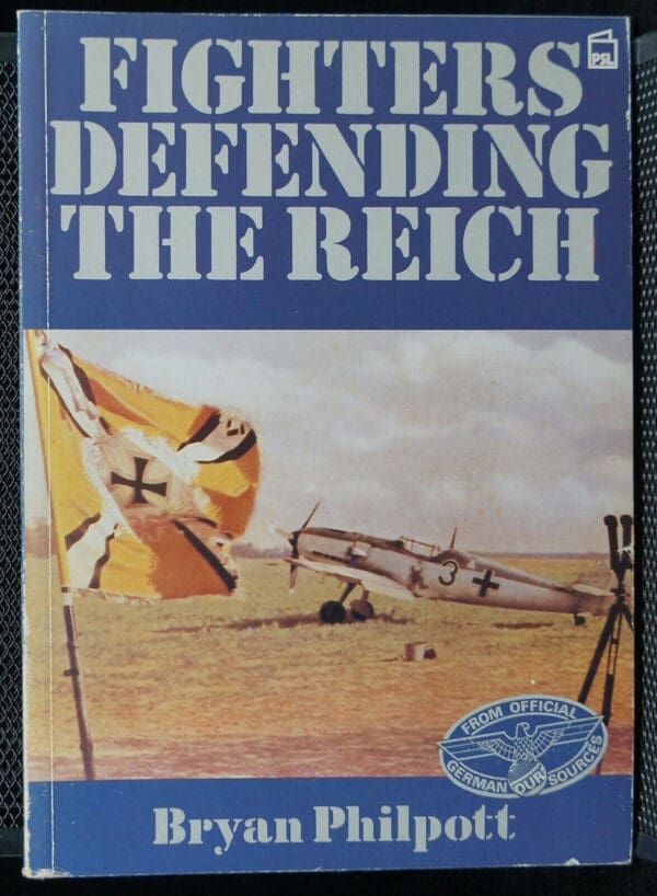 WW2 German Fighters Defending The Reich Reference Book