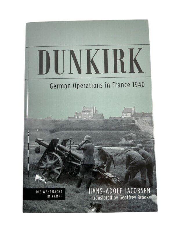 WW2 German Dunkirk Operations in France 1940 Hard Cover Reference Book