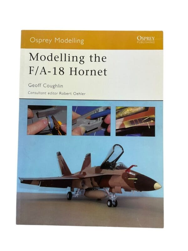 Modelling the F/A-18 Hornet Jet Fighter 16 Osprey SC Reference Book