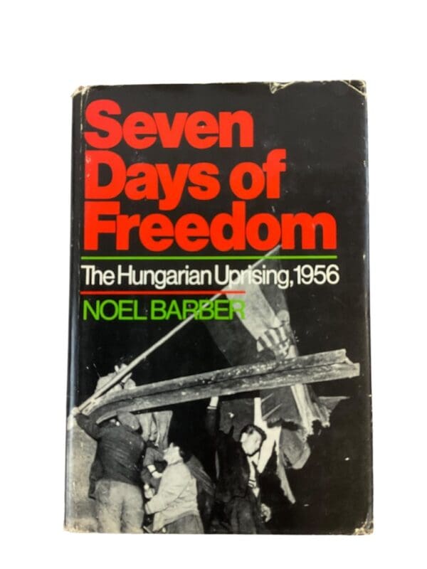 Russian Soviet Seven Days of Freedom Hungarian Uprising 1956 HC Reference Book