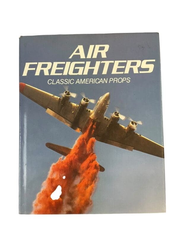 US Air Freighters Classic American Props Hardcover Reference Book