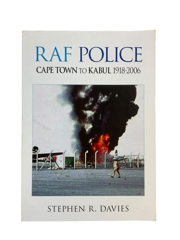 British RAF Police Cape Town to Kabul 1918 to 2006 Softcover Reference Book