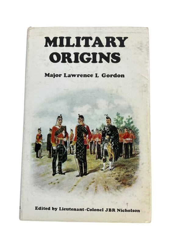 British Military Origins Major Lawrence L Gordon Hardcover Reference Book