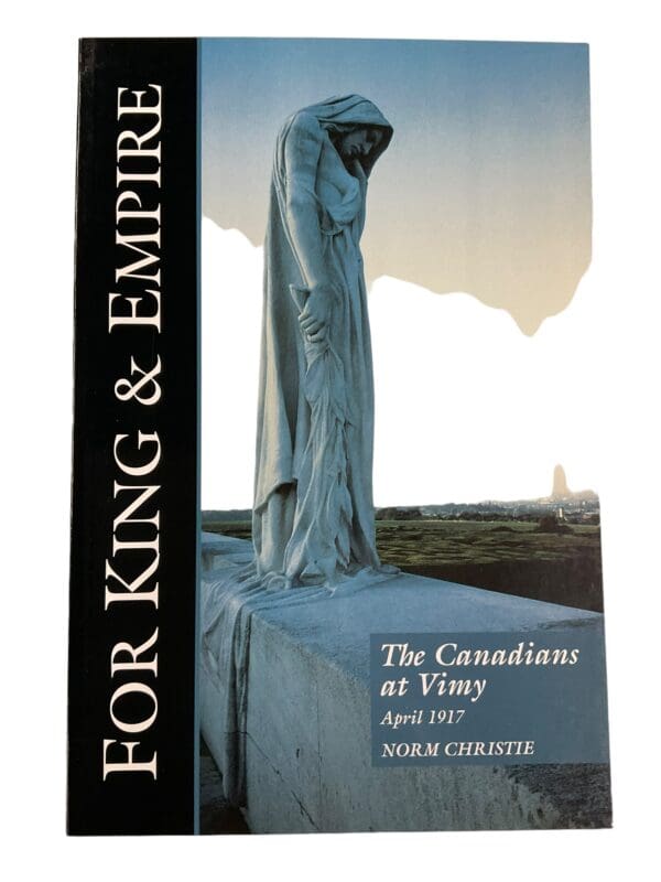 WW1 Canadian CEF Canadians At Vimy King & Empire Reference Book