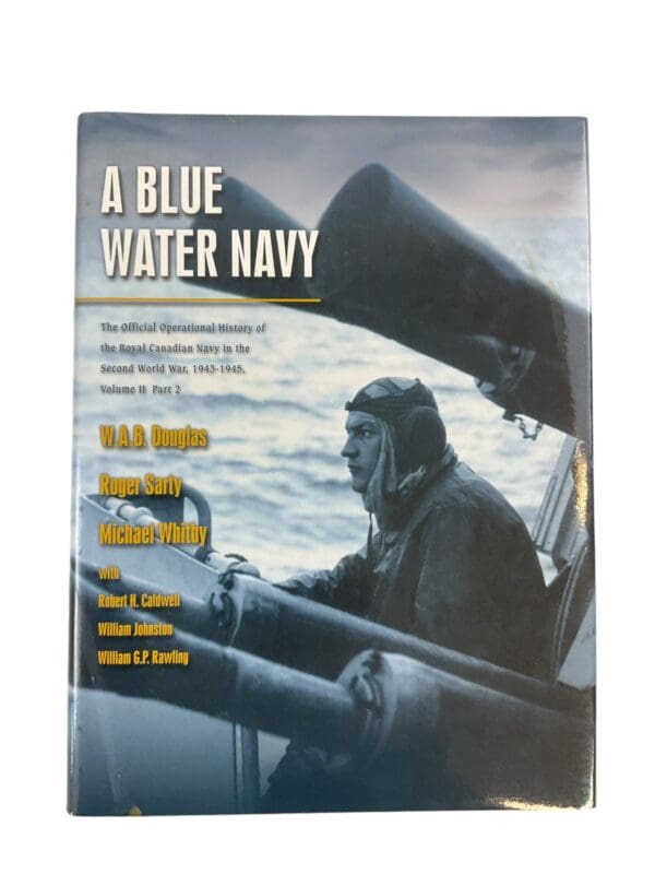 WW2 Canadian RCN Blue Water Navy Volume 2 Part 2 Hard Cover Reference Book