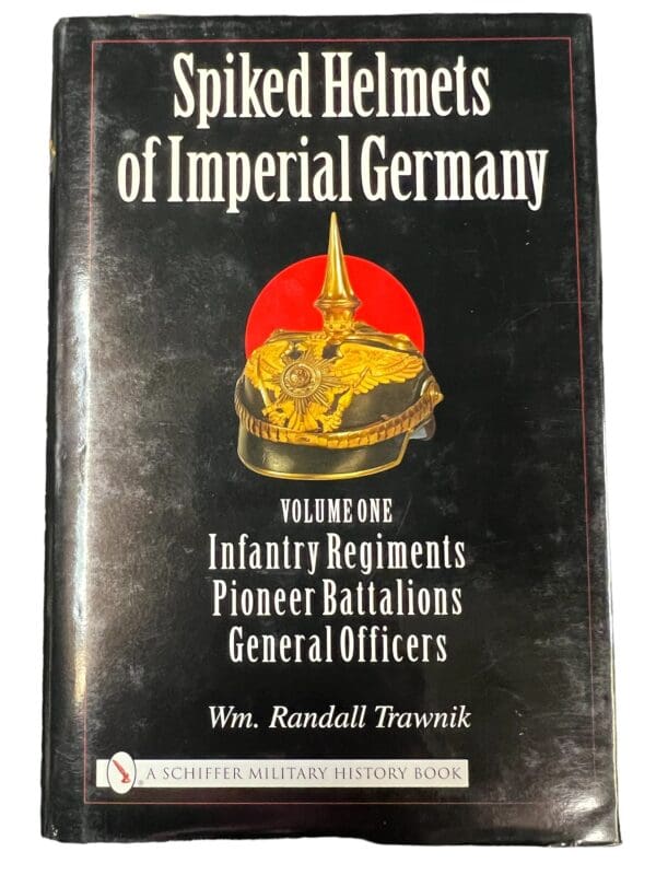 Spiked Helmets of Imperial Germany Vol.I Infantry Pioneer Officer Reference Book