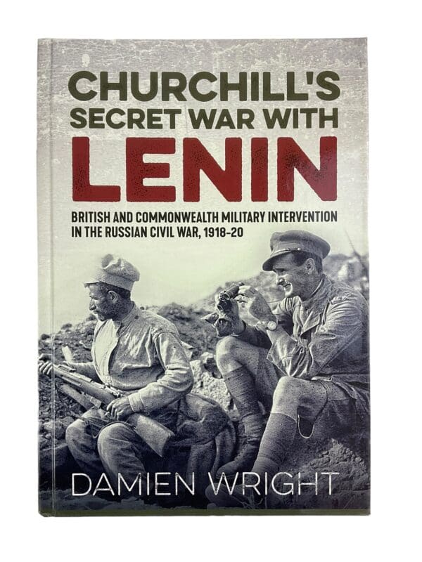 Russian Civil War Churchill's Secret War with Lenin Reference Book