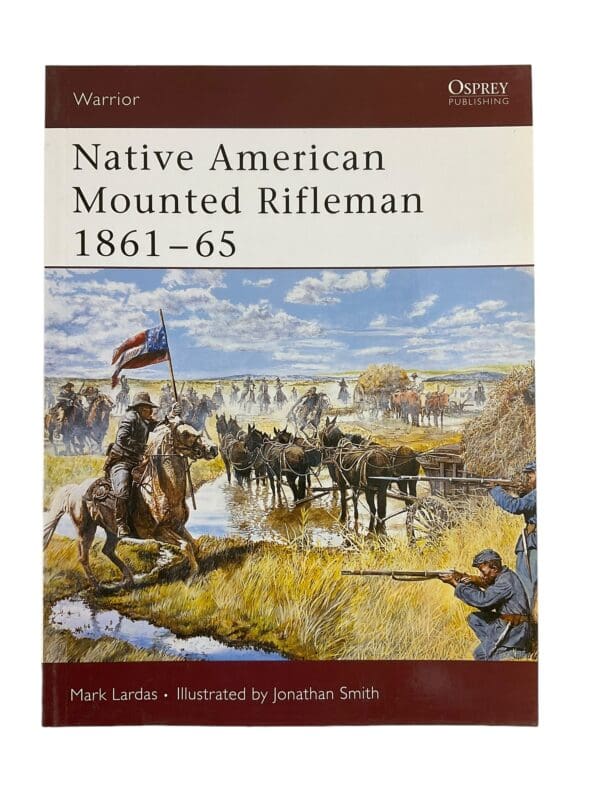 US Native American Mounted Rifleman 1861-65 Warrior 105 Osprey Reference Book