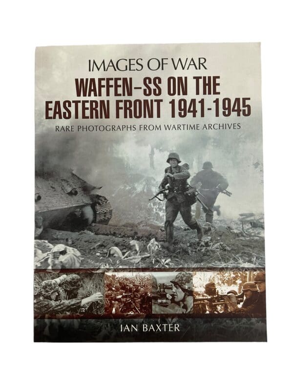 WW2 German Images of War Waffen SS on the Eastern Front 1941 to 1945 Softcover Reference Book