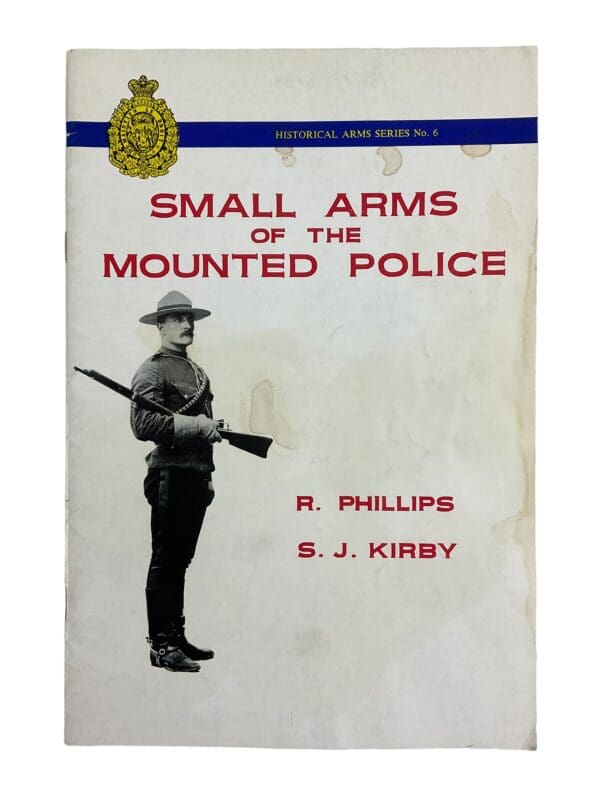 Small Arms of the Mounted Police Historical Arms Series No 6 Softcover Reference Book